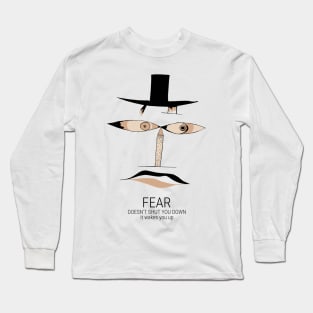 Fear doesn't shut you down It wakes you up Long Sleeve T-Shirt